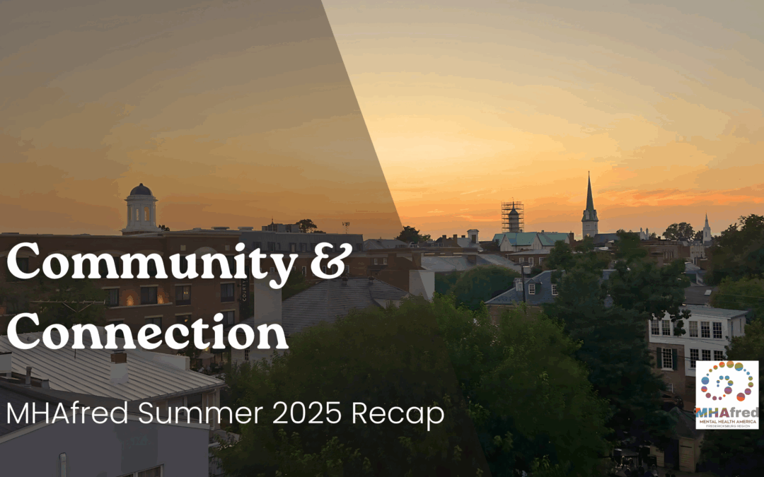 Community & Connection: MHAfred Summer 2025